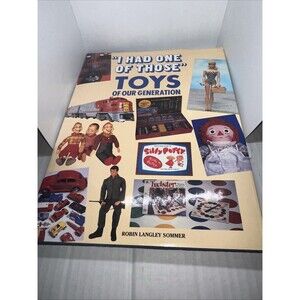 "I Had One of Those" TOYS of Our Generation by Robin Langley Sommer With Jacket